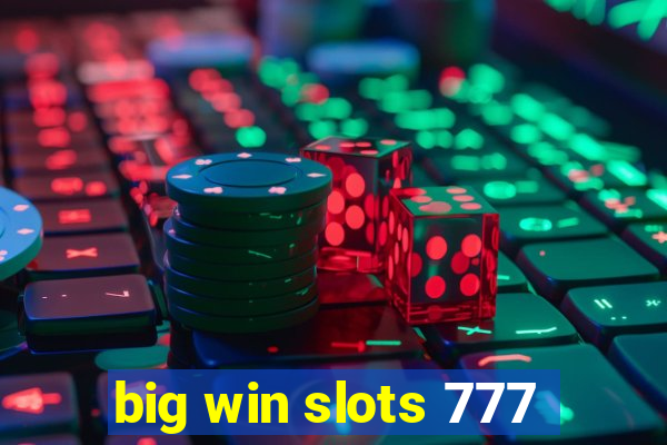 big win slots 777