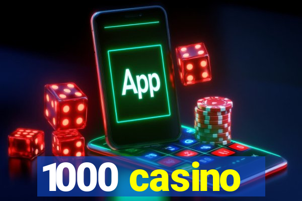 1000 casino