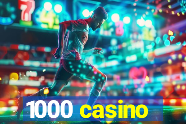 1000 casino