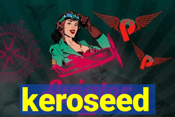 keroseed