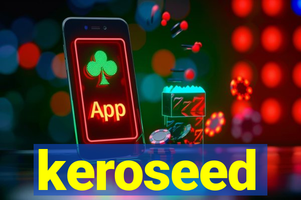 keroseed