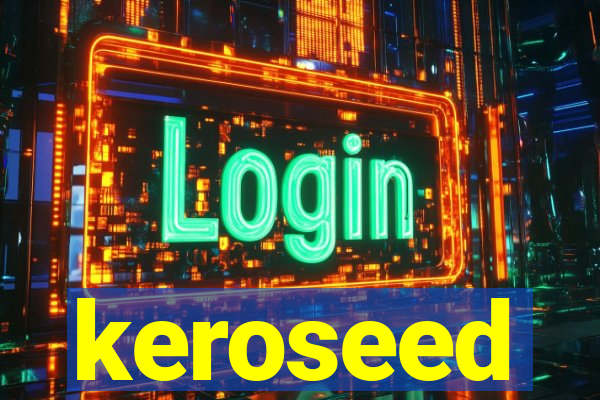 keroseed