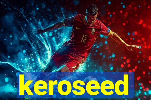 keroseed