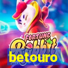 betouro