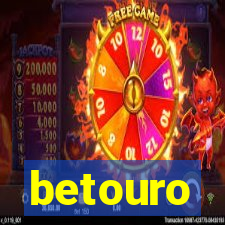 betouro