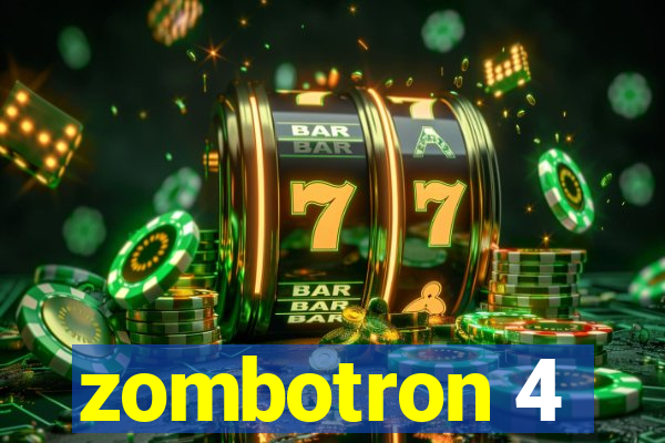 zombotron 4