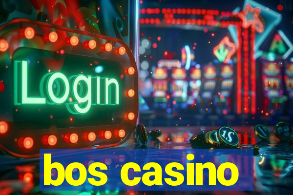 bos casino