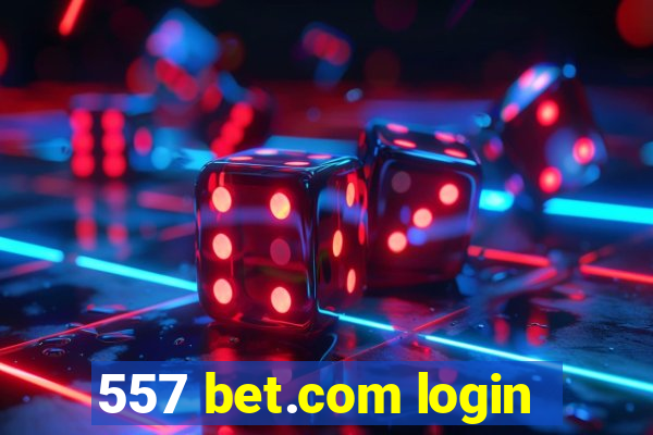 557 bet.com login