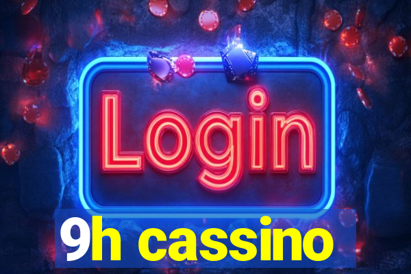 9h cassino