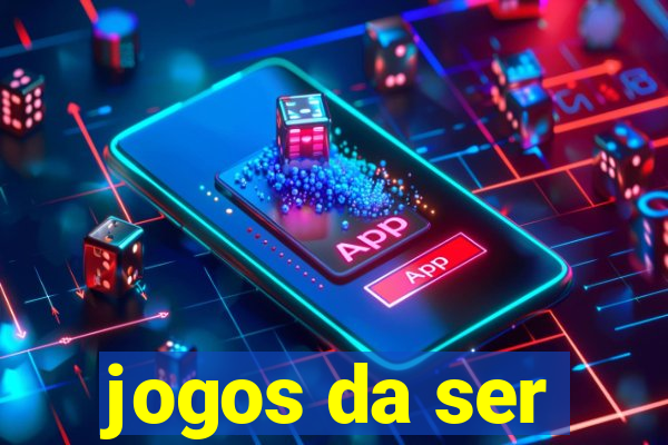 jogos da ser