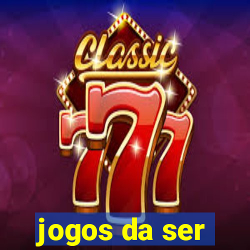 jogos da ser