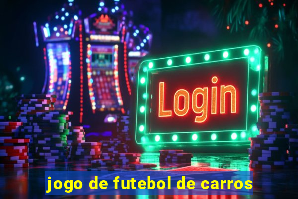 jogo de futebol de carros