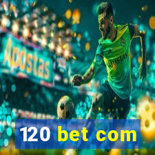 120 bet com