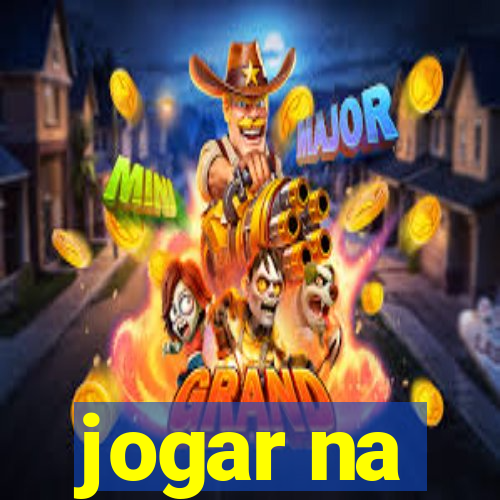 jogar na