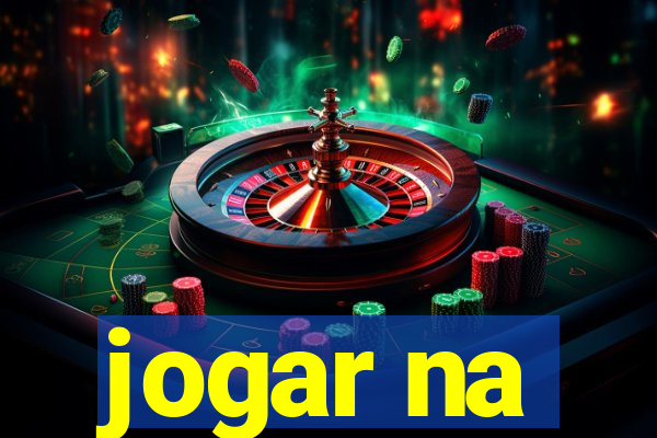 jogar na