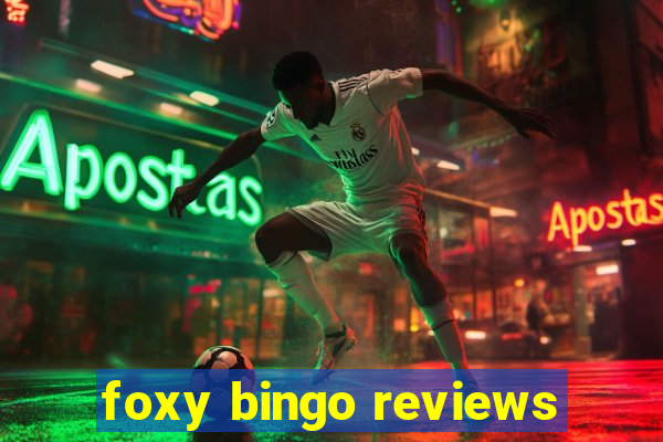 foxy bingo reviews