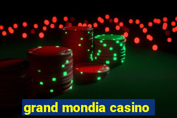 grand mondia casino