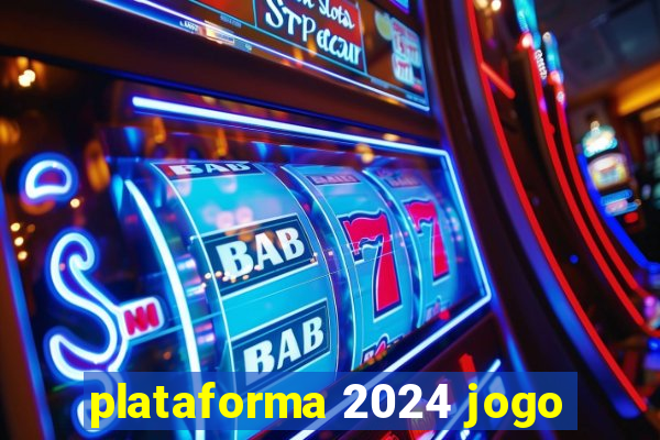 plataforma 2024 jogo