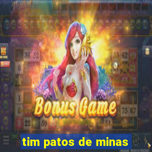 tim patos de minas