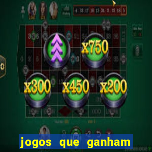 jogos que ganham dinheiro na hora