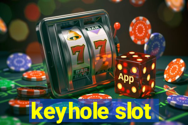 keyhole slot