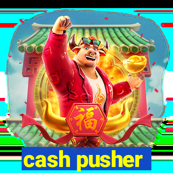 cash pusher