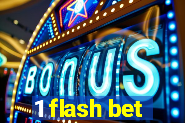 1 flash bet