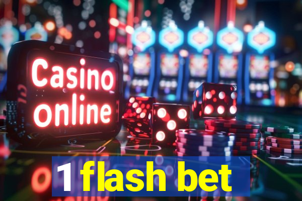 1 flash bet