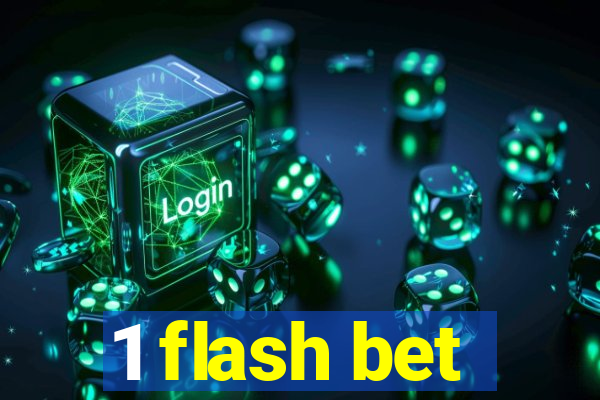 1 flash bet