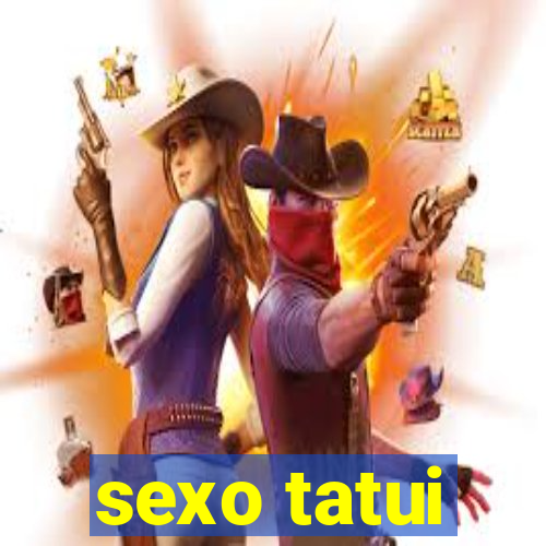 sexo tatui