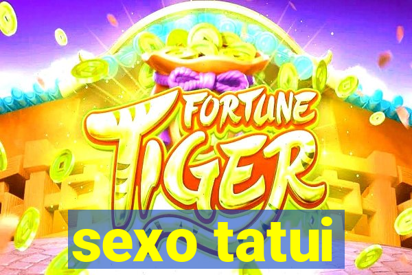 sexo tatui