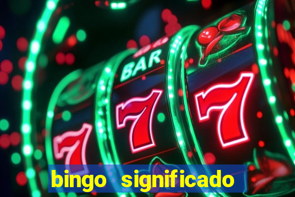 bingo significado da palavra