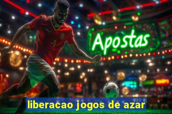 liberacao jogos de azar