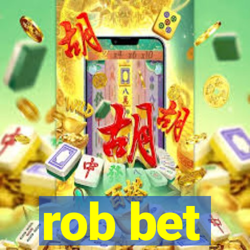 rob bet