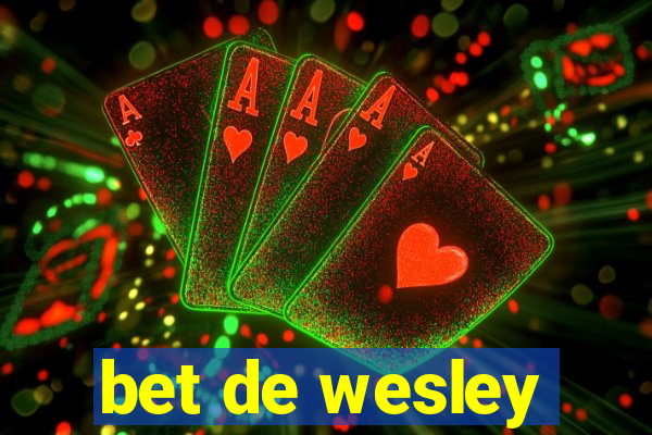 bet de wesley