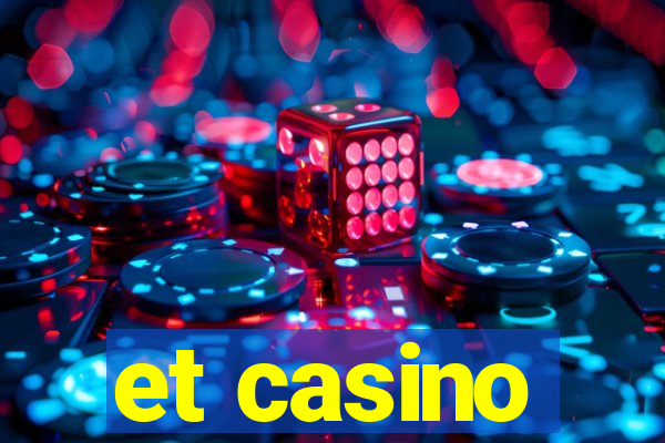 et casino