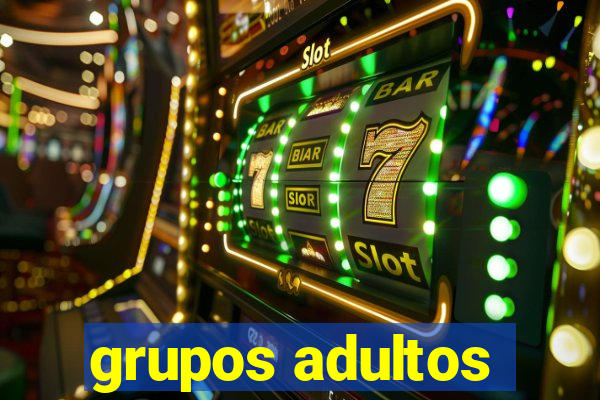 grupos adultos