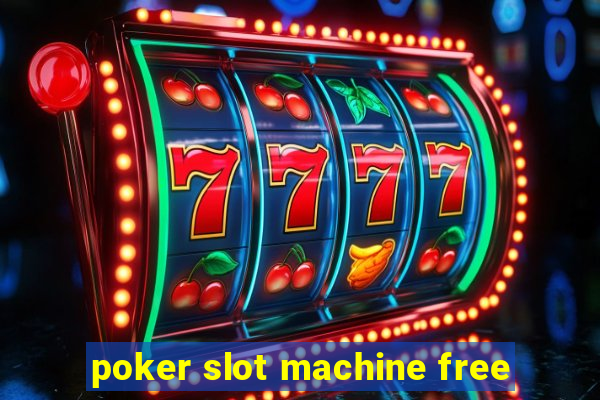 poker slot machine free