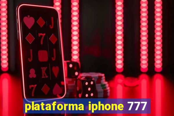 plataforma iphone 777