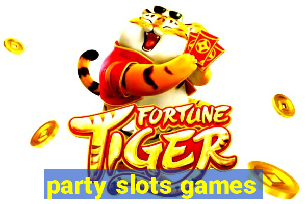 party slots games