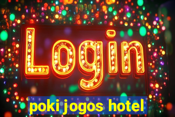 poki jogos hotel