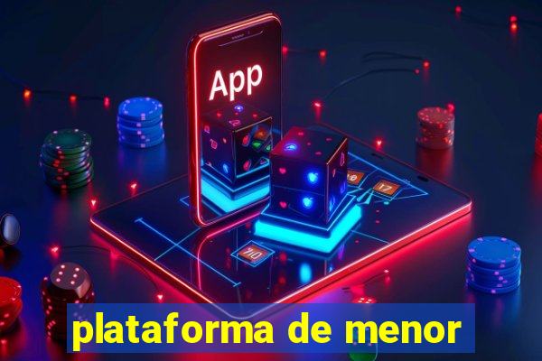 plataforma de menor