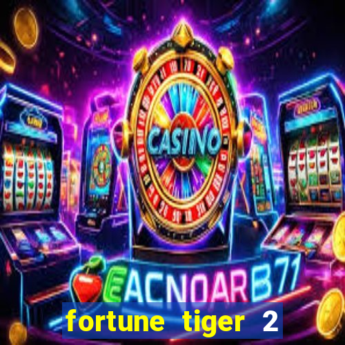 fortune tiger 2 revenge download