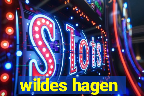 wildes hagen