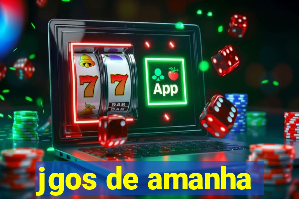 jgos de amanha