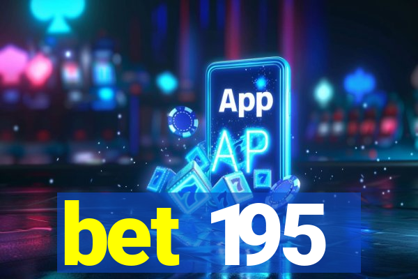 bet 195