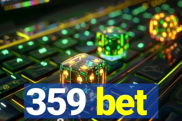 359 bet