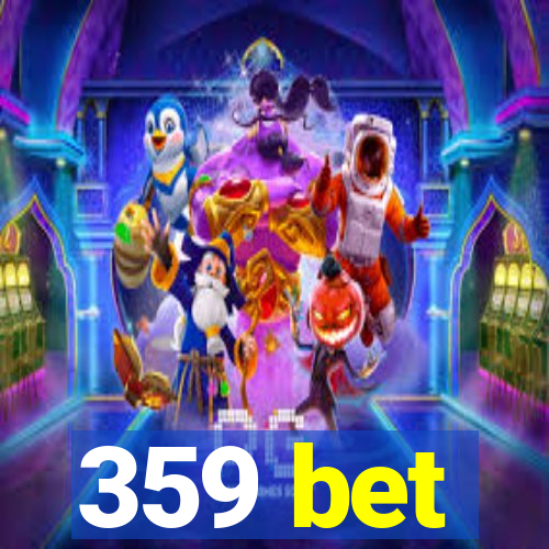 359 bet