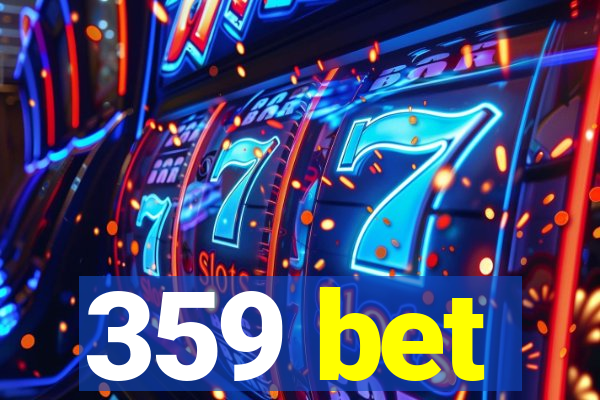 359 bet