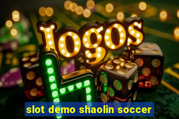 slot demo shaolin soccer